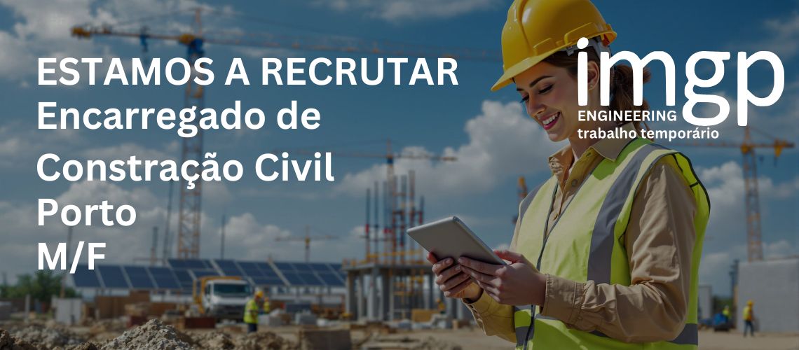 Encarregado de Construção Civil (M/F) — Porto