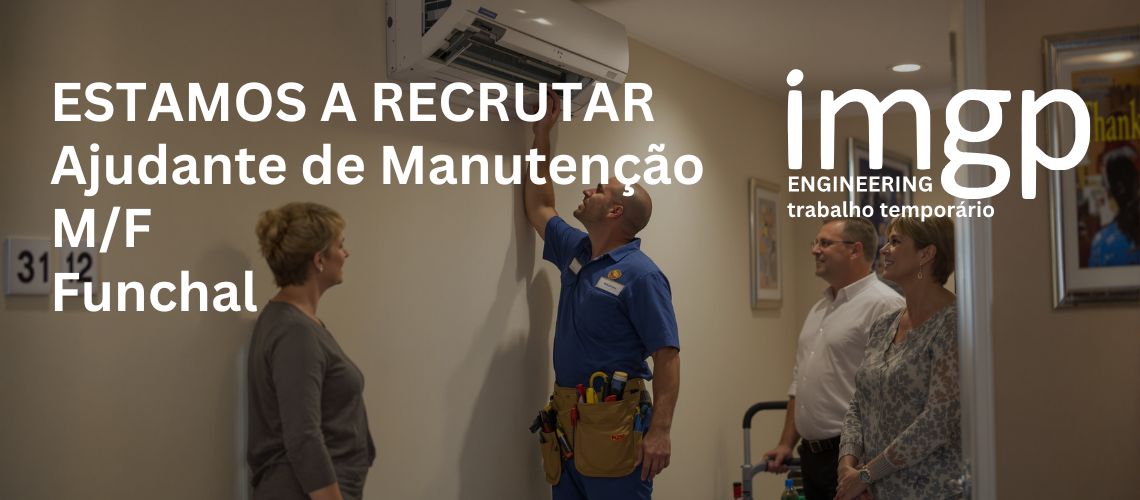 Ajudante de Manutenção (M/F) — Funchal, Ilha da Madeira