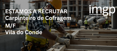 Carpinteiros de Cofragem (M/F) | Vila do Conde