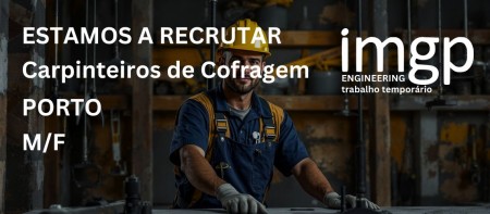 Carpinteiros de Cofragem (M/F) &mdash; Porto