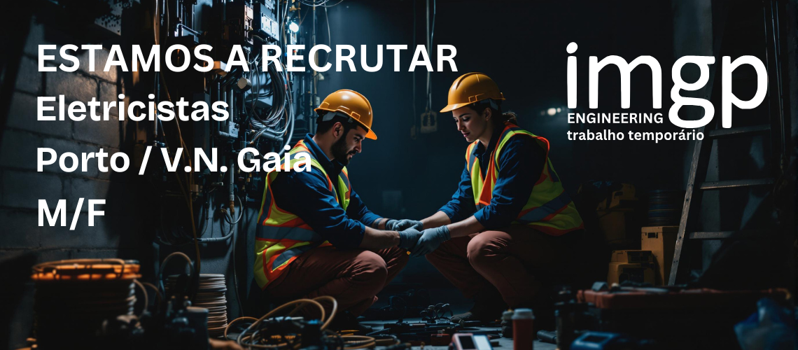 Eletricistas (M/F) — Porto / Vila Nova de Gaia