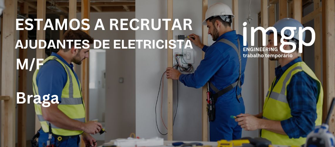 Ajudantes de Eletricista (M/F) — Braga