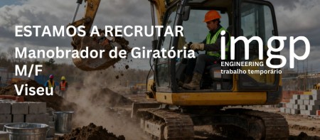 MANOBRADOR DE M&Aacute;QUINAS GIRAT&Oacute;RIAS (M/F) &mdash; Viseu