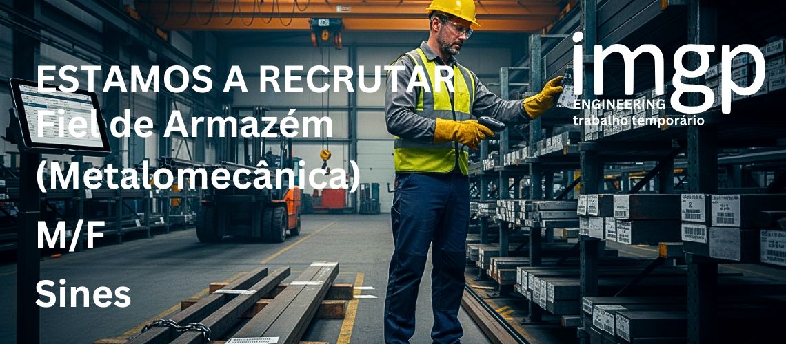Operador de Armazém (Metalomecânica) (M/F) — Sines