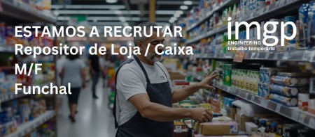 Operador de Caixa / Repositor de Loja (M/F) &mdash; Funchal, Ilha da Madeira