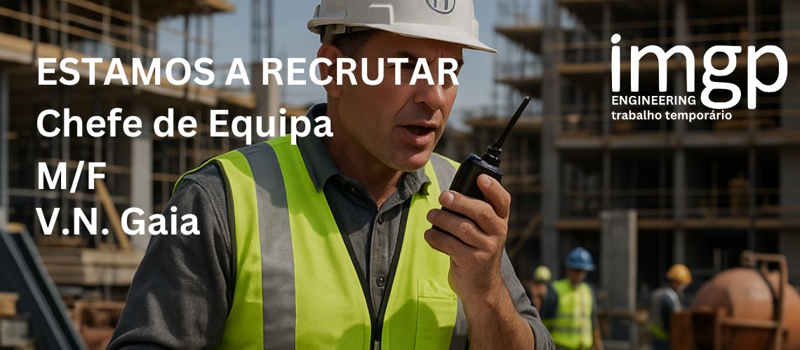 Chefe de Equipa - Construção Civil (M/F)
