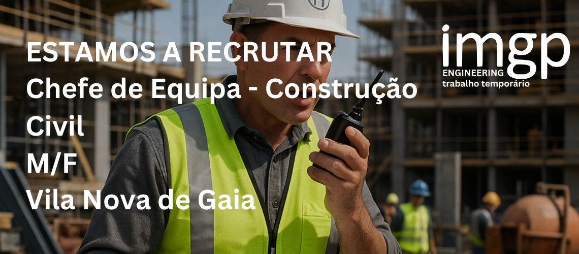 Chefe de Equipa - Construção Civil (M/F)