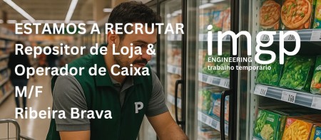 Repositor de Loja &amp; Operador de Caixa (M/F) &mdash; Ribeira Brava, Ilha da Madeira