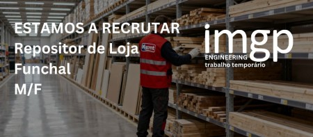 Repositor de Loja (M/F) &mdash; Funchal, Ilha da Madeira