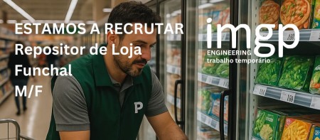 Repositor de Loja (M/F) &mdash; Funchal, Ilha da Madeira