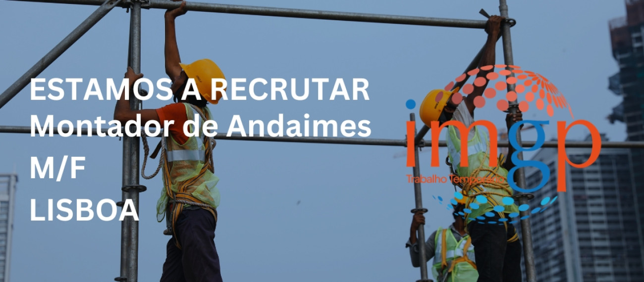 Montadores de Andaimes (M/F) — Lisboa
