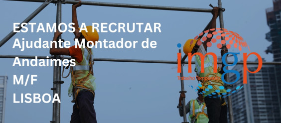Ajudante de Montador de Andaimes (M/F) &mdash; Lisboa