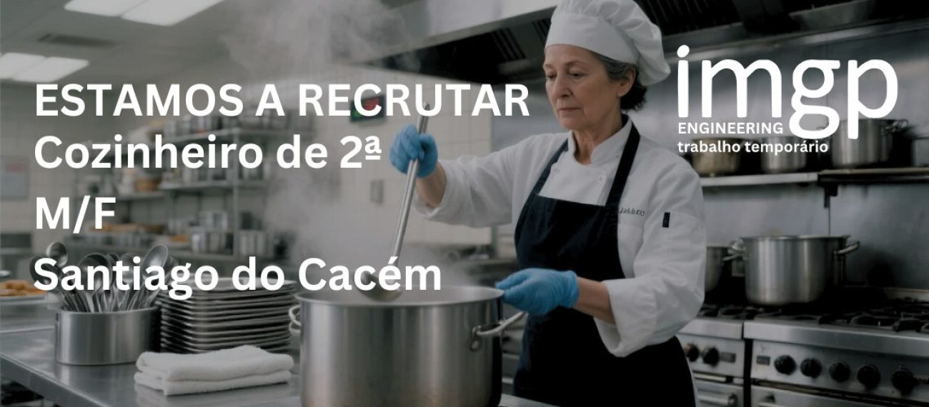 Cozinheiro de 2.ª (M/F) — São Francisco da Serra (Santiago do Cacém)