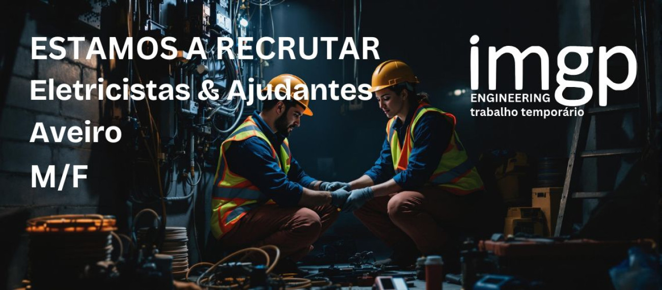 Ajudantes de Eletricista (M/F) — Aveiro