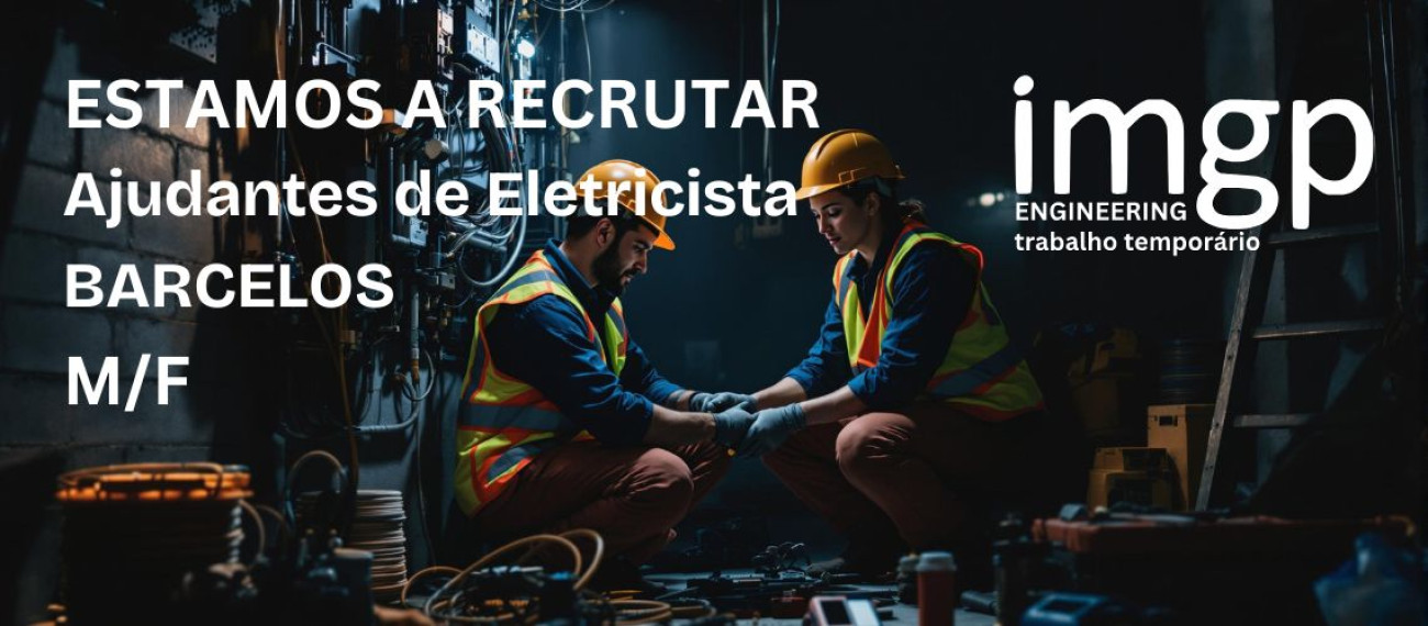 Ajudantes de Eletricista (M/F) — Barcelos