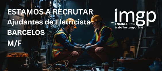 Ajudantes de Eletricista (M/F) — Barcelos