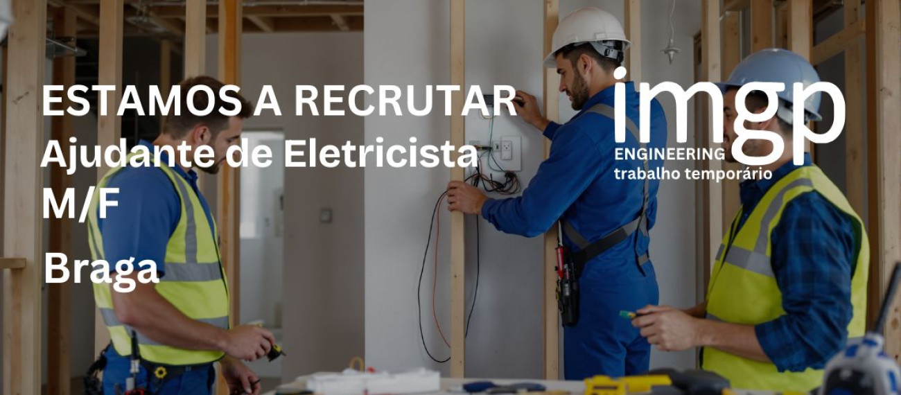 Ajudante de Eletricista (M/F) — Braga