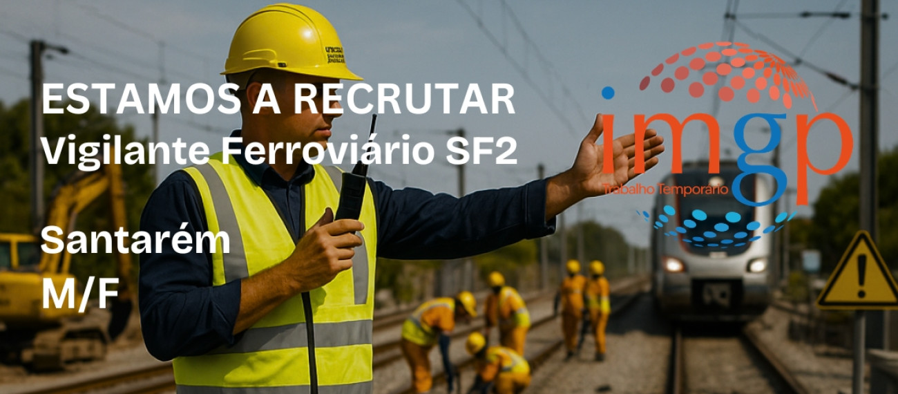 Vigilante - SF2 Obras Ferroviárias (M/F) — Santarém