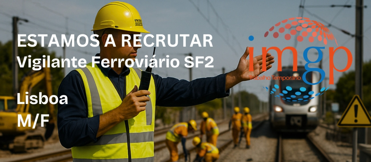 Vigilante - SF2 Obras Ferroviárias (M/F) —  Lisboa