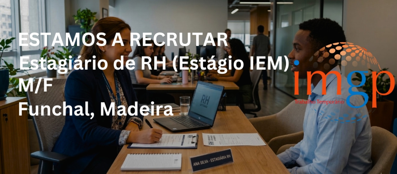 Estagiário de Recursos Humanos (M/F) — Funchal (Estágio IEM)
