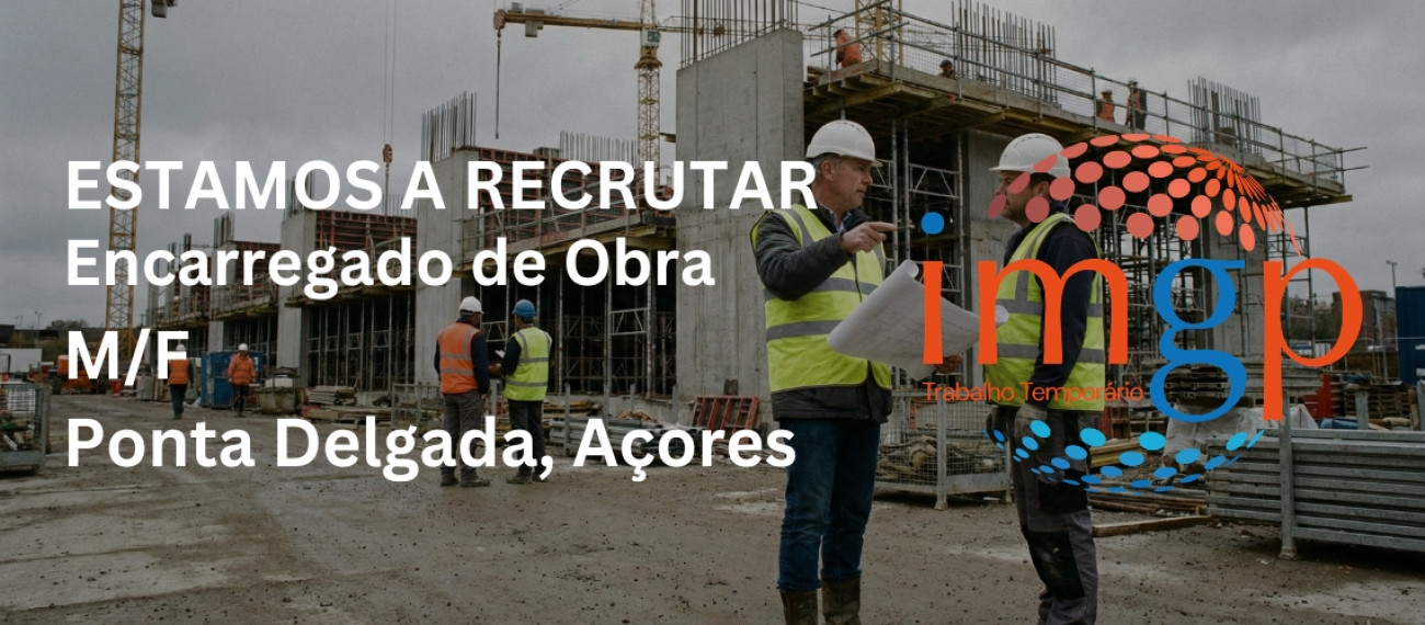 Encarregado de Obra (M/F) — Ponta Delgada (Açores)