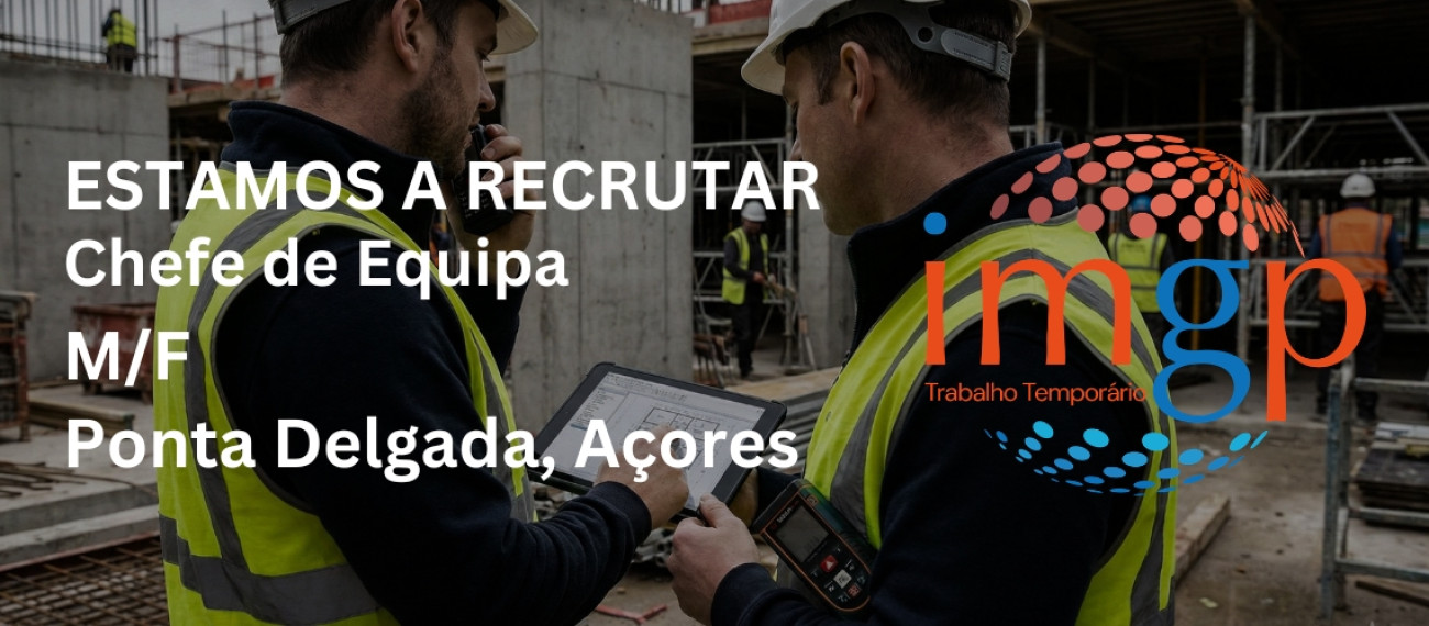 Chefe de Equipa (M/F) — Ponta Delgada (Açores)