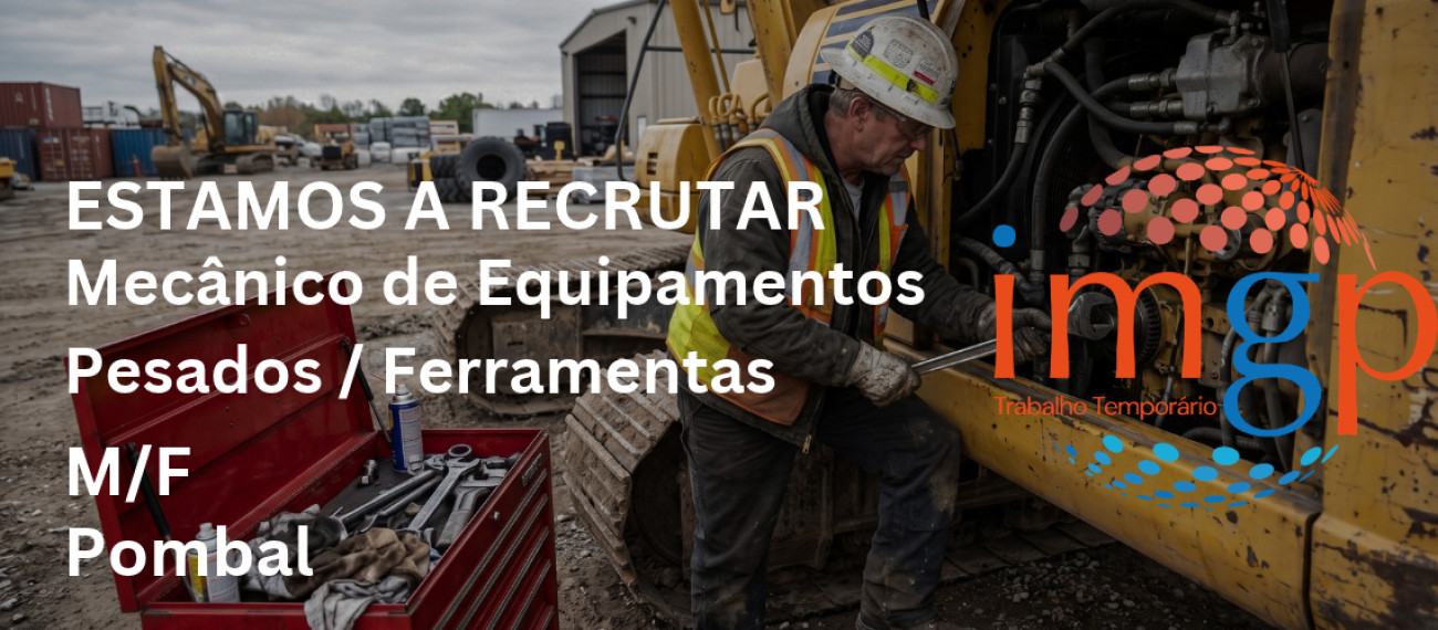 Mecânicos (M/F) — Equipamentos Pesados ou Ferramentas | Pombal