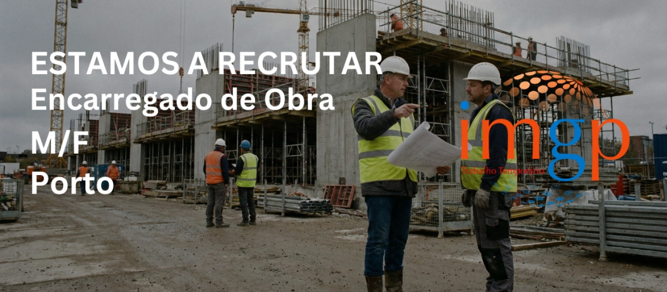 Encarregado de Obra (M/F) — Porto