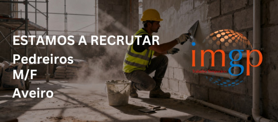Pedreiros (M/F) para Aveiro &mdash; Entrada Imediata