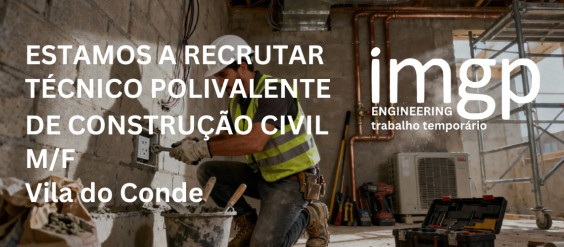 TÉCNICO POLIVALENTE DE CONSTRUÇÃO CIVIL (M/F) — Vila do Conde