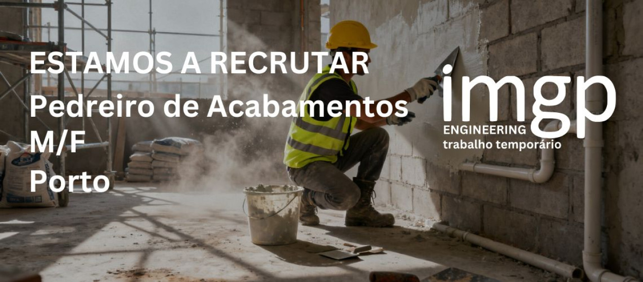 PEDREIRO DE ACABAMENTOS (M/F) — Porto