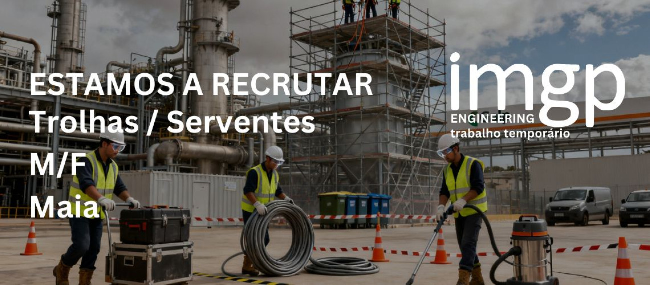 Trolhas (Serventes) (M/F) — Maia