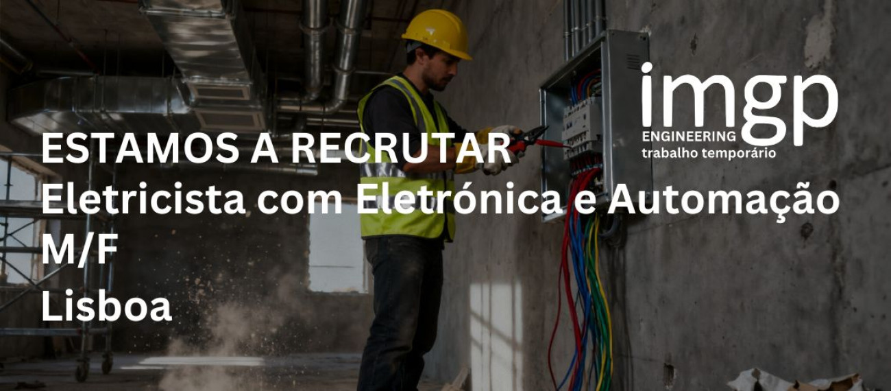 Eletricista com Eletrónica e Automação (M/F) — Lisboa