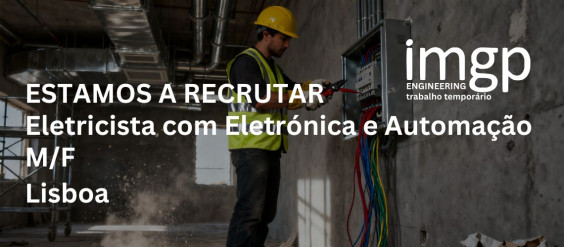 Eletricista com Eletrónica e Automação (M/F) — Lisboa