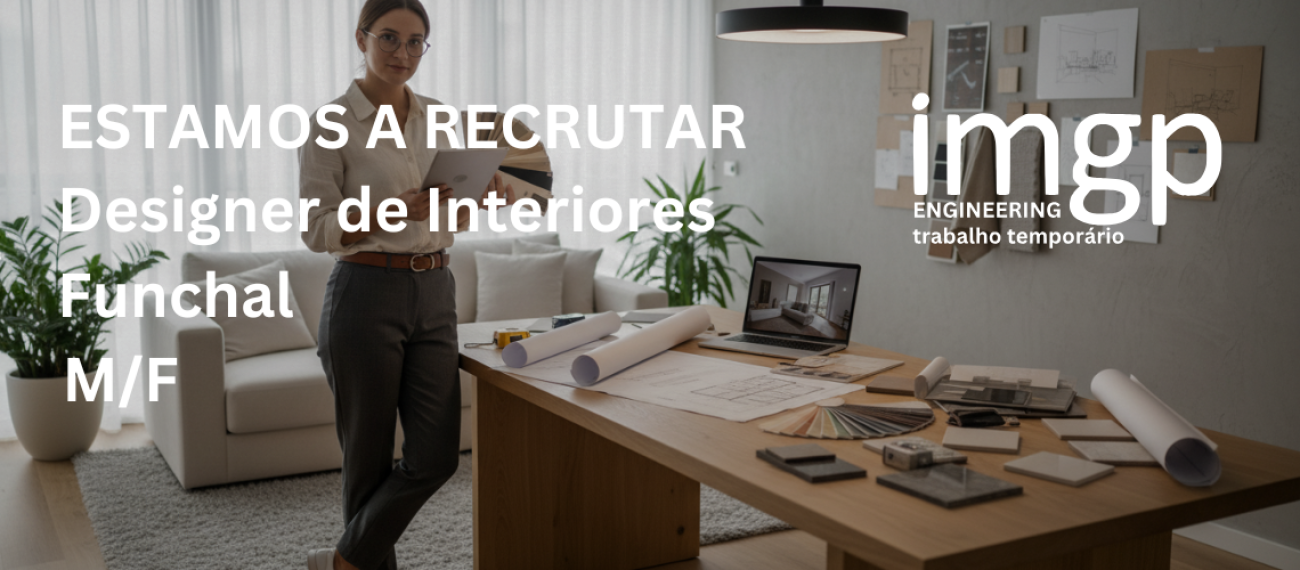 Designer de Interiores (M/F) — Funchal, Ilha da Madeira