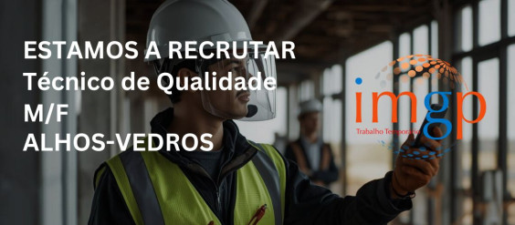 Técnico de Qualidade / Produção Metalomecânica (M/F)