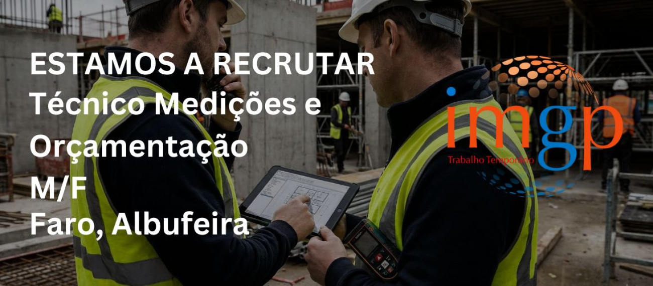 Técnico de Medições e Orçamentação (M/F) — Albufeira