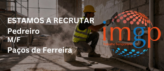 Pedreiro (M/F) &mdash; Pa&ccedil;os de Ferreira