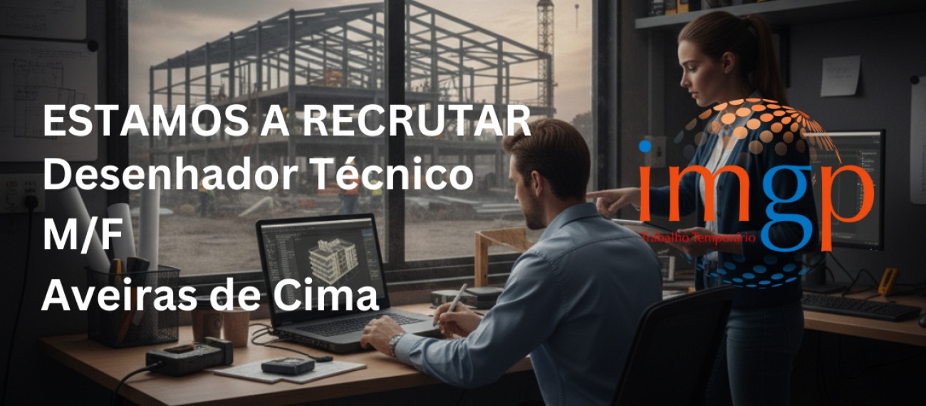 Desenhador Técnico (M/F) — Aveiras de Cima
