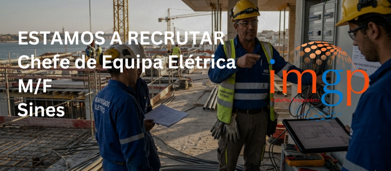 Chefe de Equipa de Elétrica (M/F) — Sines