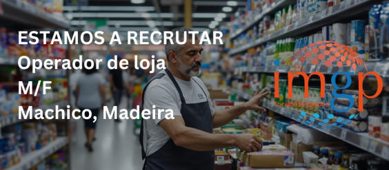Operador de Loja (m/f) &mdash; Machico, Madeira