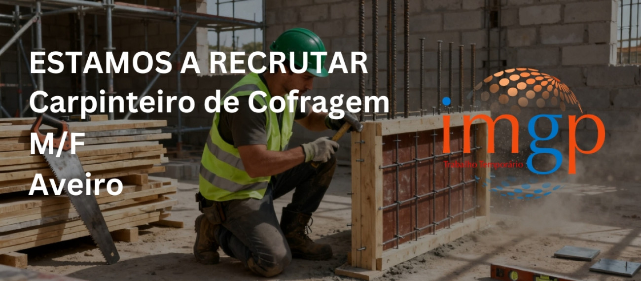 Carpinteiros de Cofragem (M/F) — Aveiro