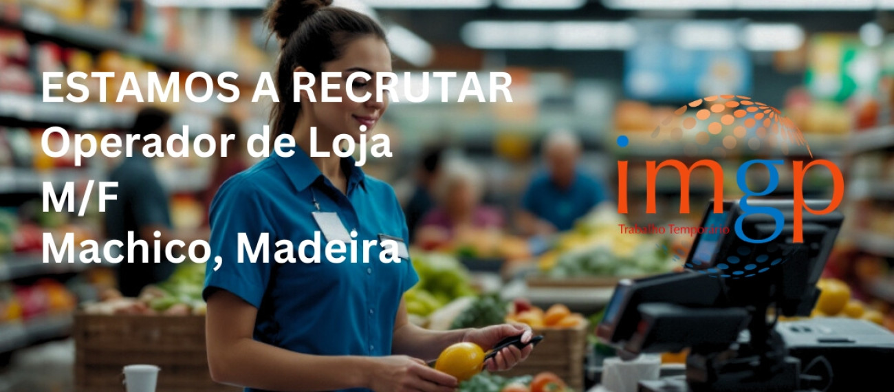 Operador de Loja (m/f) - Entrada Imediata — Machico