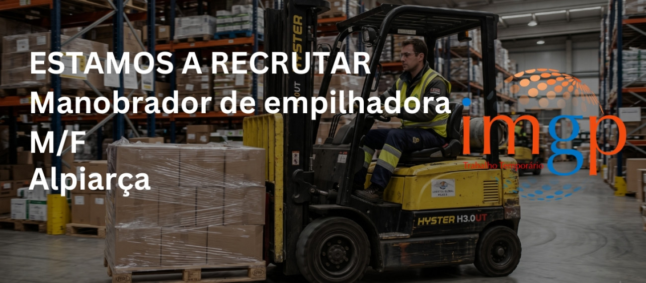 Manobrador de Empilhador (M/F) — Alpiarça