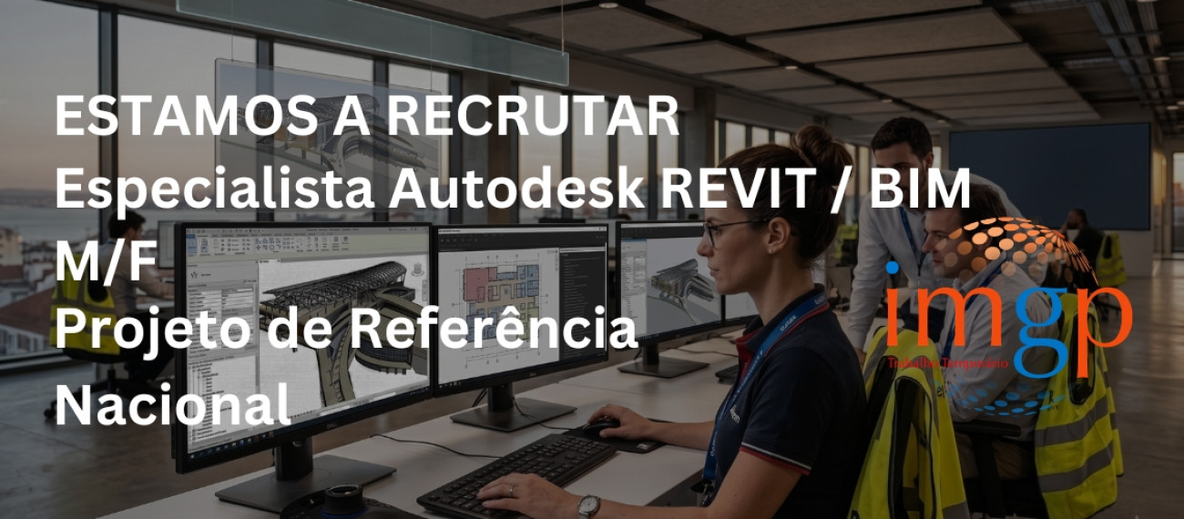 Especialista Autodesk REVIT / BIM (M/F) — Projeto de Referência Nacional