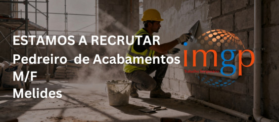 Pedreiro de Acabamentos(M/F) &mdash; Melides (Set&uacute;bal)