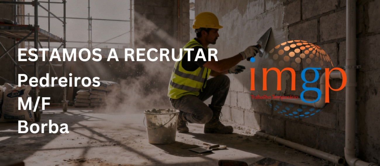 Pedreiro (M/F) — Borba (Com Transporte de Lisboa)