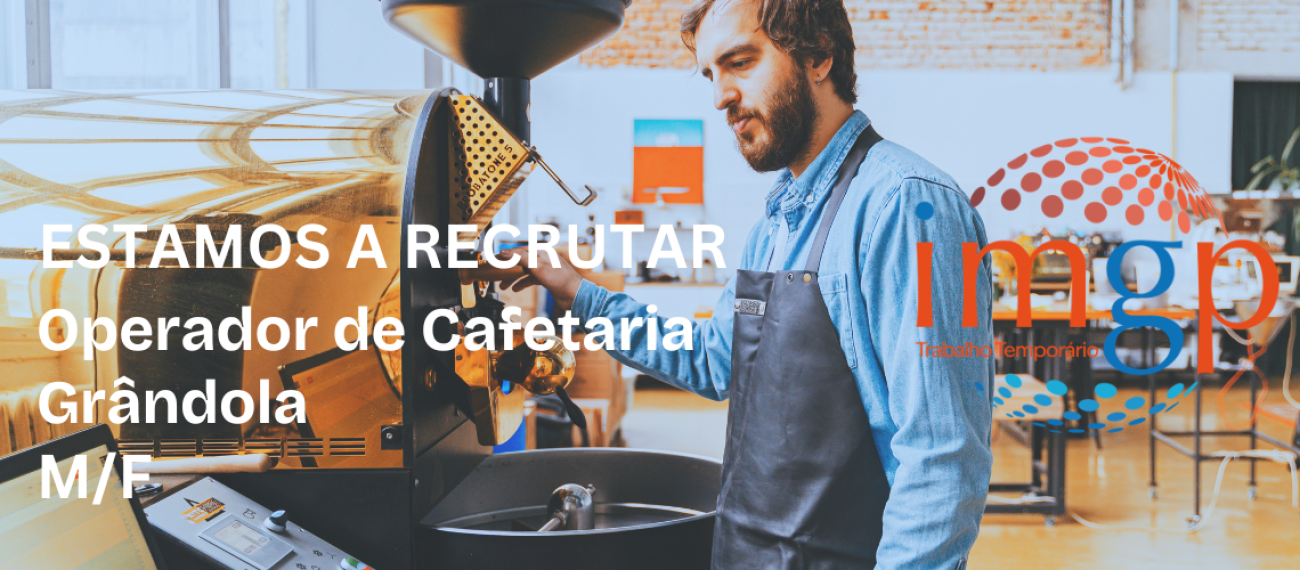 Operador de Cafetaria (M/F) — Grândola