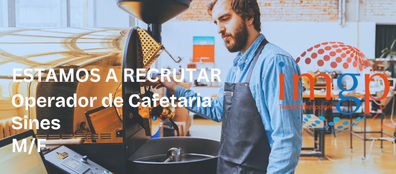 Operador de Cafetaria (M/F) — Sines