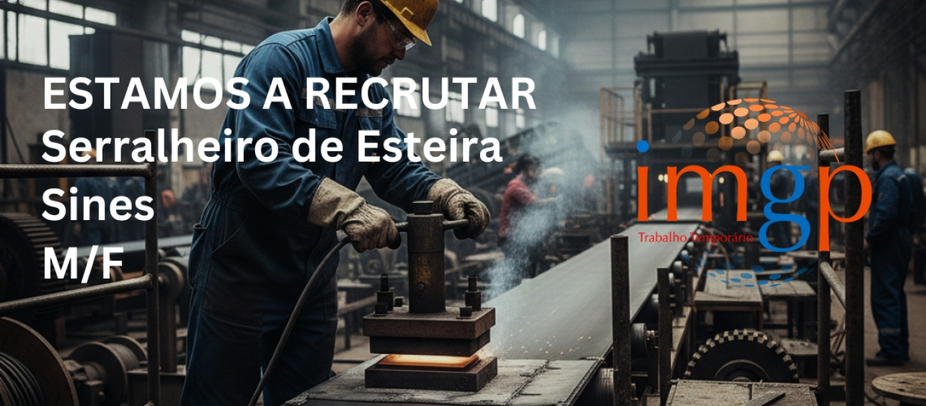 Serralheiro de Esteira (M/F) — Sines